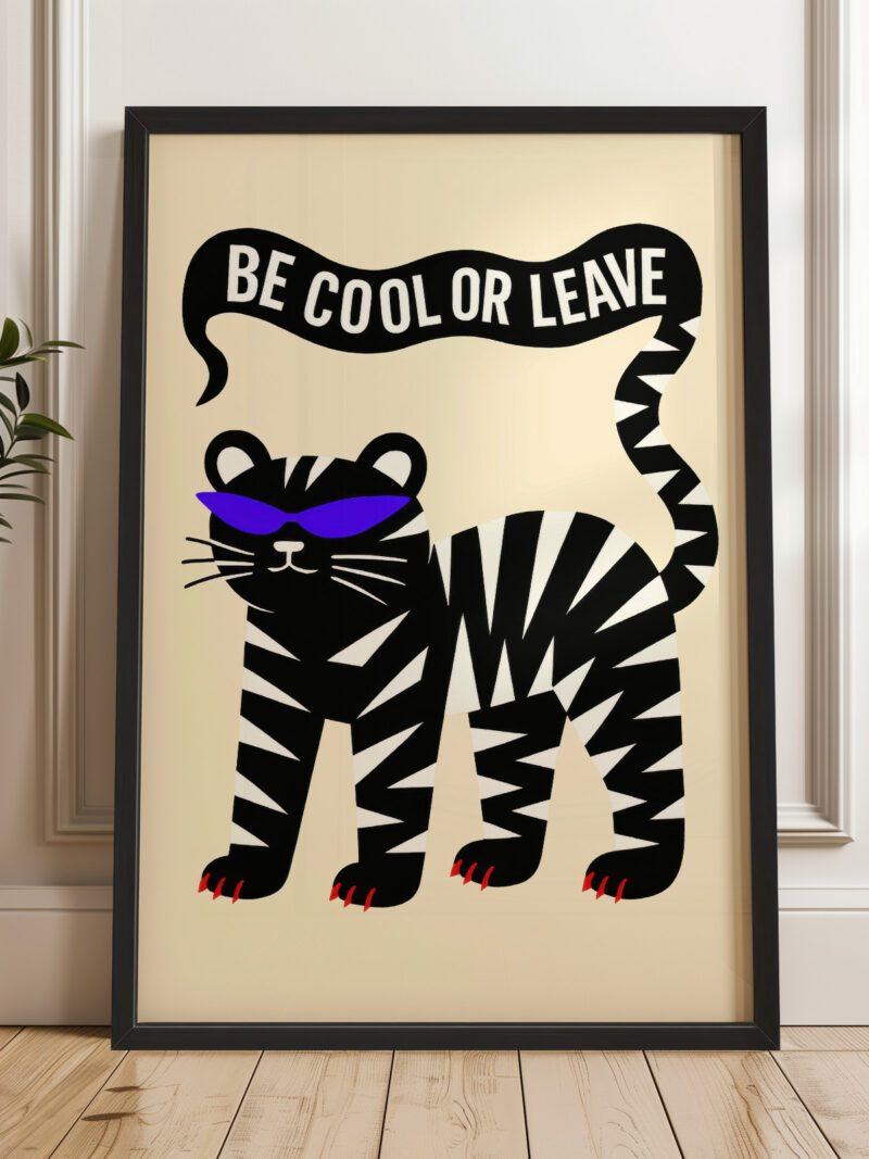 Be Cool or Leave Poster